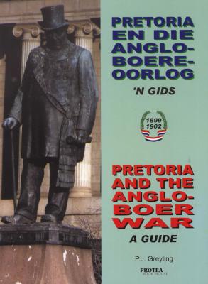 Pretoria En Die Anglo-Boereoorlog - 'n Gids Tot Geboue, Terreine, Grafte En Monumente/Pretoria and t Picture 1