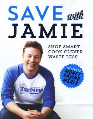 Save With Jamie - Shop Smart, Cook Clever, Waste Less (Hardcover) Picture 1