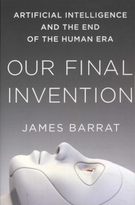 Our Final Invention - Artificial Intelligence and the End of the Human Era (Paperback) Picture 1