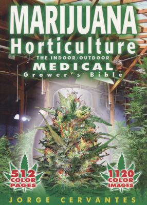 Marijuana Horticulture - The Indoor/Outdoor Medical Grower's Bible (Paperback, Revised) Picture 1