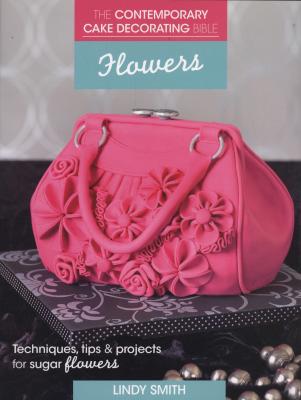 The Contemporary Cake Decorating Bible: Flowers - Techniques, tips and projects for floral cakes (St Picture 1